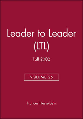 Leader to Leader (LTL), Volume 26, Fall 2002