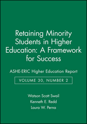Retaining Minority Students in Higher Education: A Framework for Success