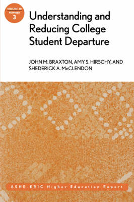 Understanding and Reducing College Student Departure