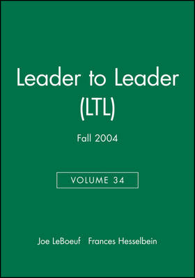 Leader to Leader (LTL), Volume 34, Fall 2004
