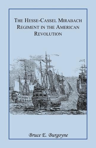 The Hesse-Cassel Mirbach Regiment in the American Revolution