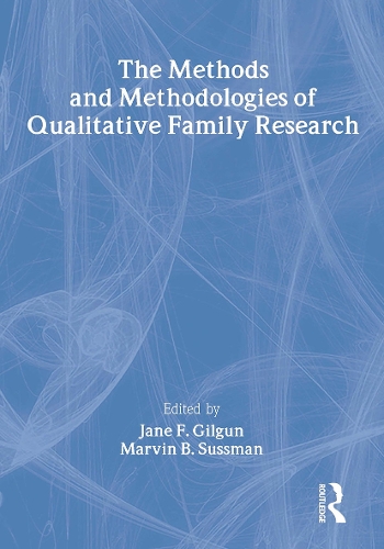 The Methods and Methodologies of Qualitative Family Research