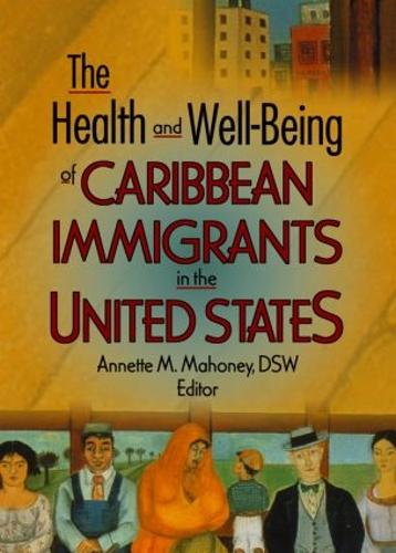 The Health and Well-Being of Caribbean Immigrants in the United States