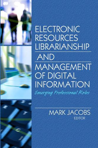 Electronic Resources Librarianship and Management of Digital Information