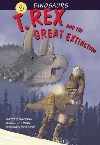 Dinosaurs Bk 6: T. Rex and the Great Extinction