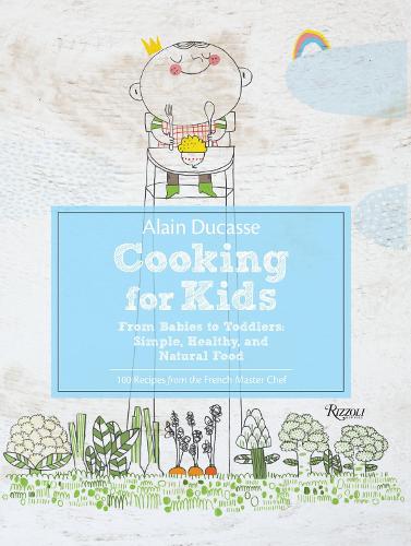 Alain Ducasse Cooking for Kids
