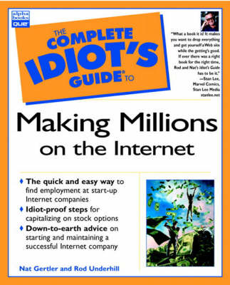 Complete Idiot's Guide to Making Millions on the Internet