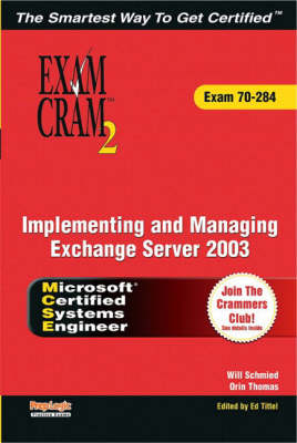 MCSA/MCSE Implementing and Managing Exchange Server 2003 Exam Cram 2 (Exam Cram 70-284): Exam 70-284