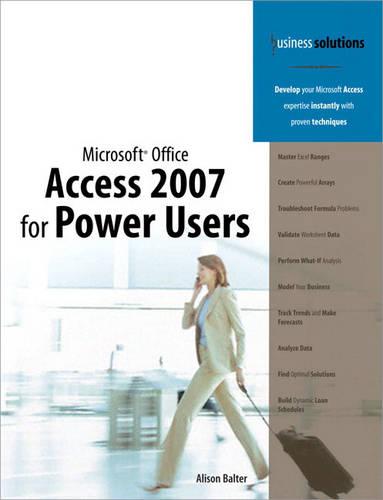 Microsoft Office Access 2007 for Power Users