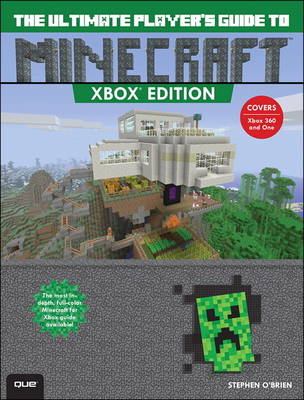 The Ultimate Player's Guide to Minecraft - Xbox Edition