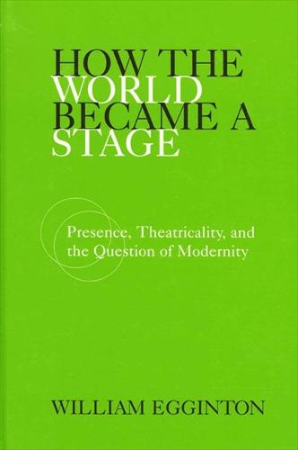 How the World Became a Stage