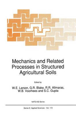Mechanics and Related Processes in Structured Agricultural Soils