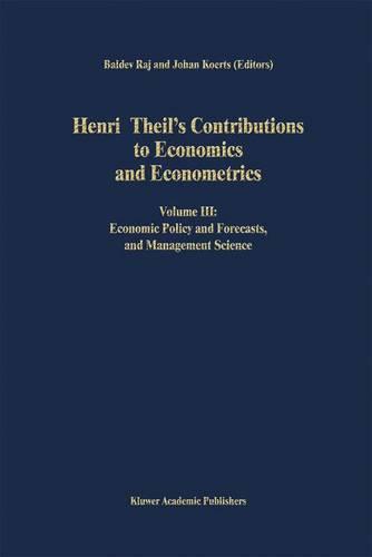 Henri Theil’s Contributions to Economics and Econometrics