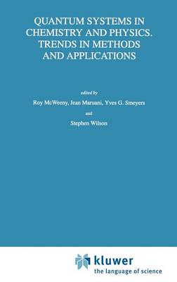 Quantum Systems in Chemistry and Physics. Trends in Methods and Applications