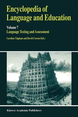 Encyclopedia of Language and Education: Language Testing and Assessment Volume 7