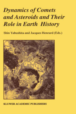 Dynamics of Comets and Asteroids and Their Role in Earth History