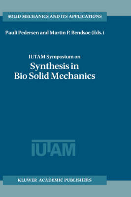 IUTAM Symposium on Synthesis in Bio Solid Mechanics