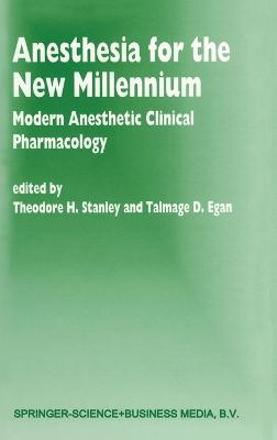 Anesthesia for the New Millennium