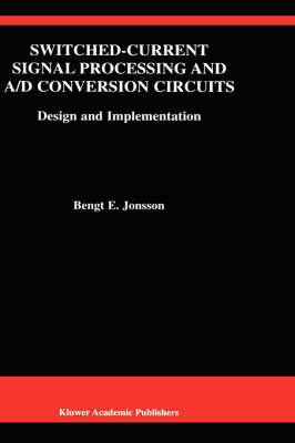 Switched-Current Signal Processing and A/D Conversion Circuits