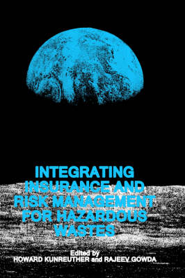Integrating Insurance and Risk Management for Hazardous Wastes