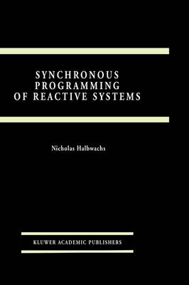 Synchronous Programming of Reactive Systems