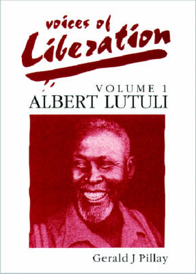 Voices of Liberation: Albert Luthuli v.1