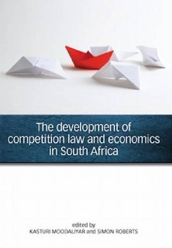 The development of competition law and economics in South Africa