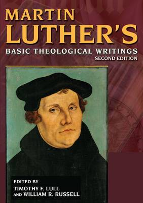 Martin Luther's Basic Theological Writings