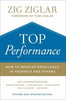 Top Performance – How to Develop Excellence in Yourself and Others