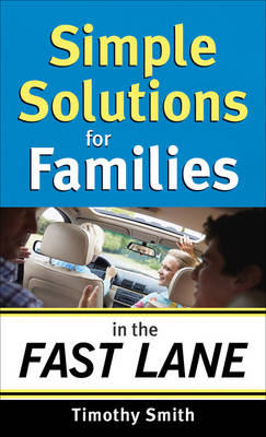 Simple Solutions for Families in the Fast Lane