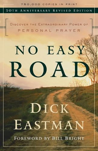 No Easy Road – Discover the Extraordinary Power of Personal Prayer