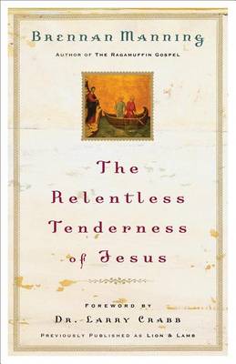 The Relentless Tenderness of Jesus