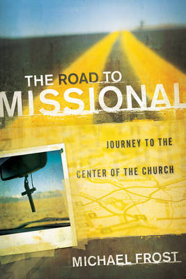 The Road to Missional – Journey to the Center of the Church