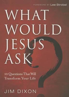 What Would Jesus Ask?