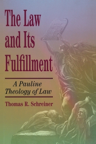 The Law and Its Fulfillment – A Pauline Theology of Law