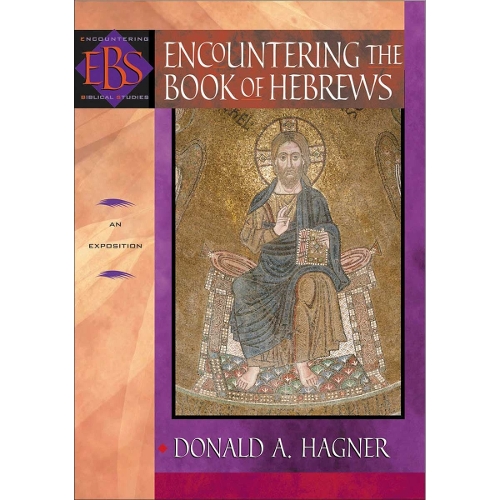Encountering the Book of Hebrews – An Exposition
