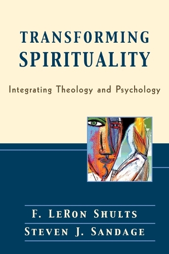 Transforming Spirituality – Integrating Theology and Psychology