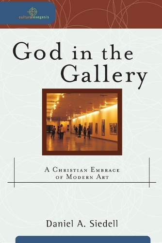 God in the Gallery – A Christian Embrace of Modern Art