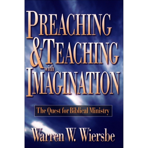 Preaching and Teaching with Imagination – The Quest for Biblical Ministry