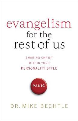 Evangelism for the Rest of Us – Sharing Christ within Your Personality Style