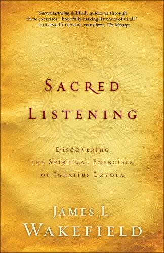 Sacred Listening – Discovering the Spiritual Exercises of Ignatius Loyola