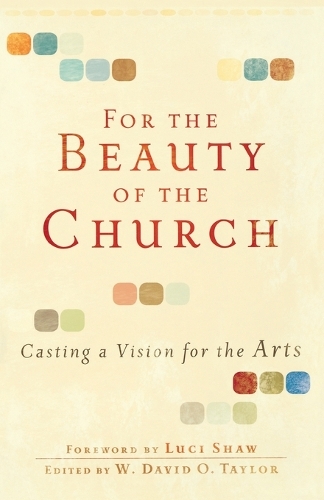 For the Beauty of the Church – Casting a Vision for the Arts