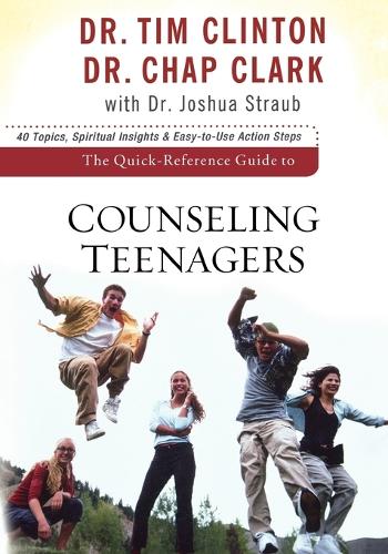 The Quick–Reference Guide to Counseling Teenagers