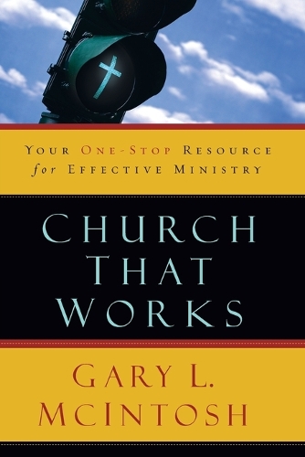Church That Works – Your One–Stop Resource for Effective Ministry