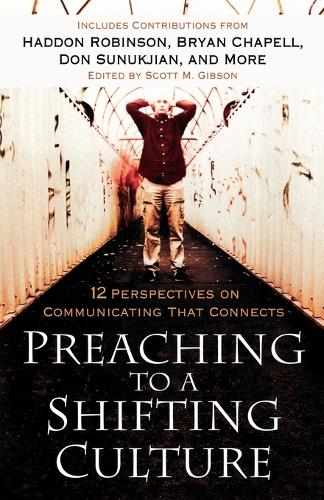 Preaching to a Shifting Culture – 12 Perspectives on Communicating that Connects