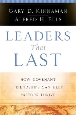 Leaders That Last – How Covenant Friendships Can Help Pastors Thrive