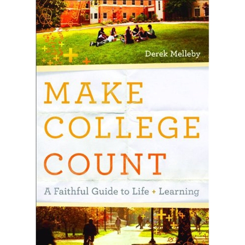 Make College Count – A Faithful Guide to Life and Learning