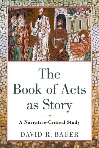 The Book of Acts as Story – A Narrative–Critical Study