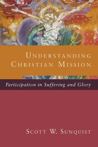 Understanding Christian Mission – Participation in Suffering and Glory
