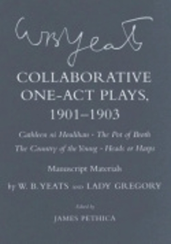 Collaborative One-Act Plays, 1901–1903 ("Cathleen Ni Houlihan," "the Pot of Broth," "the Country of the Young," "Heads or Harps")